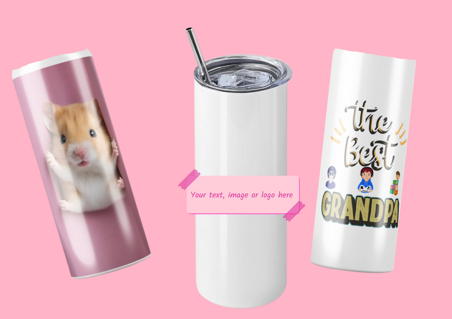 Tumbler 20oz skinny straight flat bottom cups with lid and straw, personalised, examples with Reggie the hamster image and The Best Grandpa